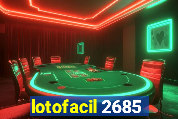 lotofacil 2685